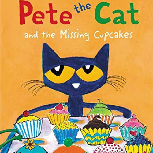 Pete the Cat and the Missing Cupcakes