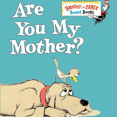 Are You My Mother?