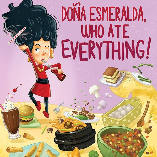 Doña Esmeralda, Who Ate Everything!