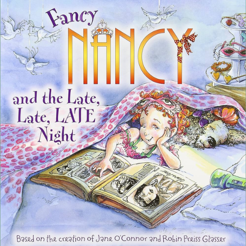 Fancy Nancy and the Late, Late, Late Night